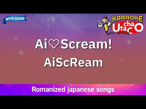 Ai♡Scream! – AiScReam (Romaji Karaoke with guide)