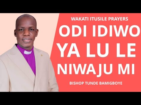 YORUBA PRAYERLINE || WAKATI ITUSILE || CCDM GLOBAL II BISHOP TUNDE BAMIGBOYE || 21.09.25