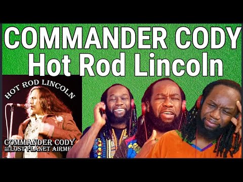 COMMANDER CODY - Hot Rod Lincoln REACTION - First time hearing