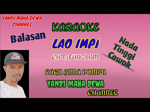 Karaoke balasan LAO IMPI Nada Cowok || Cipt: FAUZI BM || Lagu bima Dompu