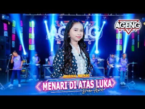 MENARI DI ATAS LUKA - Dede April ft Ageng Music (Official Live Music)