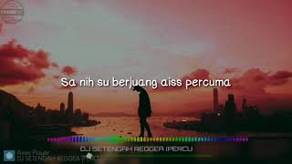 Download lagu Dj setengah Reggae Dxh Percuma | lirik percuma mp3