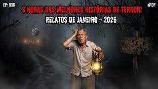 3 HORAS DE TERROR - RELATOS DE JANEIRO | EP.536 #dp