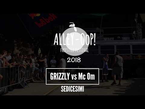 Alley-OoP! Freestyle Battle 2018 - Sedicesimi - GRIZZLY vs Mc Om - Piacenza