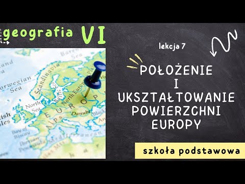 Geografia klasa 6 [Lekcja 7 - Położenie i ukształtowanie powierzchni Europy]