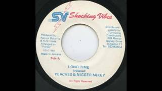 Peaches & Nigger Mikey - Long Time (Shocking Vibes)
