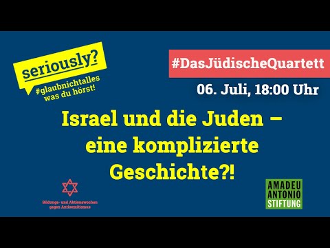 Das Jüdische Quartett #5 Israel und die Juden – eine komplizierte Geschichte?!