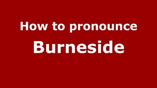 How to pronounce Burneside