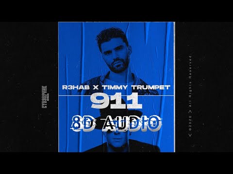 R3HAB Timmy Trumpet - NINE ONE ONE (8d Audio)