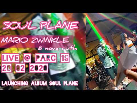 Mario zwinkle - SOUL PLANE (live) w/ Nova Ruth ( LAUNCHING ALBUM ) @parc19
