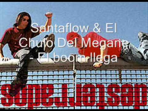 Santaflow & El chulo del Megane- El boom llega