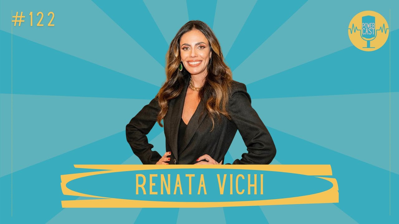 RENATA VICHI conta sua trajetória com Kopenhagen e Chocolates Brasil Cacau - POWERCAST - #122