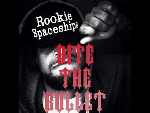 Rookie Spaceships (Bite the Bullet) FREESTYLE