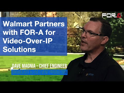 Walmart Partners with FOR-A for Video-Over-IP Solutions