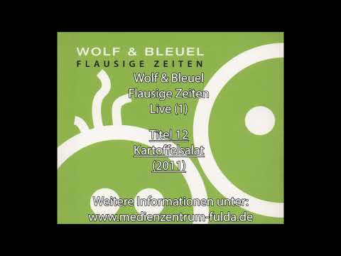 12 - Kartoffelsalat (2011) - Wolf&Bleuel  / Flausige Zeiten - Live (1)