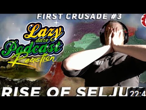 Backstory to the Seljuk Empire - First Crusade Pt3 - Partition of the Seljuk Empire LazyDaze Reacts