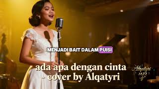 Download lagu Ada Apa Dengan Cinta – Melly Goeslaw ( Female Solo Version | Soulful Jazz by Alqatyri ) mp3 Download lagu Ada Apa Dengan Cinta – Melly Goeslaw ( Female Solo Version | Soulful Jazz by Alqatyri ) mp3