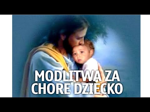 Modlitwa za chore dziecko.