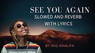 Timeless masterpiece: Slowed &amp; Reverb- See You Again ft. Charlie Puth- Furious 7 Soundtrack (Lyrics)