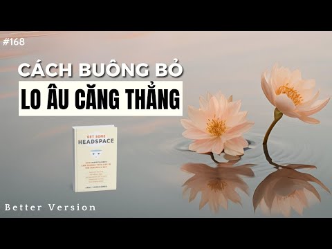 Cách buông bỏ lo âu căng thẳng | Sách Get Some Headspace