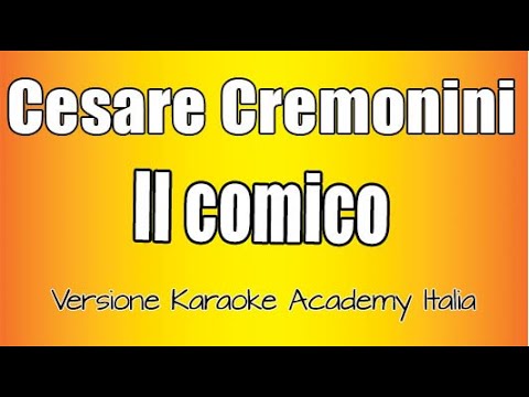 Cesare Cremonini - Il comico (Versione Karaoke Academy Italia)