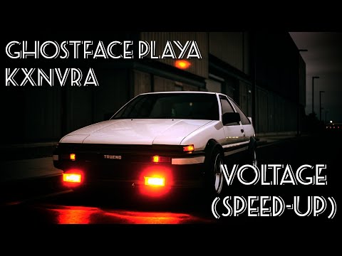 GHOSTFACE PLAYA, KXNVRA - VOLTAGE (Speed-up)