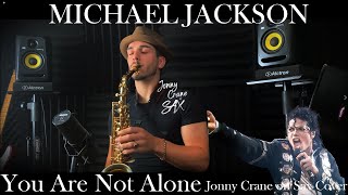 Download lagu Michael Jackson - You Are Not Alone (Jonny Crane on Sax Cover) mp3 Download lagu Michael Jackson - You Are Not Alone (Jonny Crane on Sax Cover) mp3