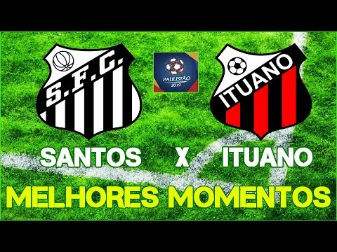 SANTOS 1 X 5 ITUANO - MELHORES MOMENTOS - PAULISTA 2019