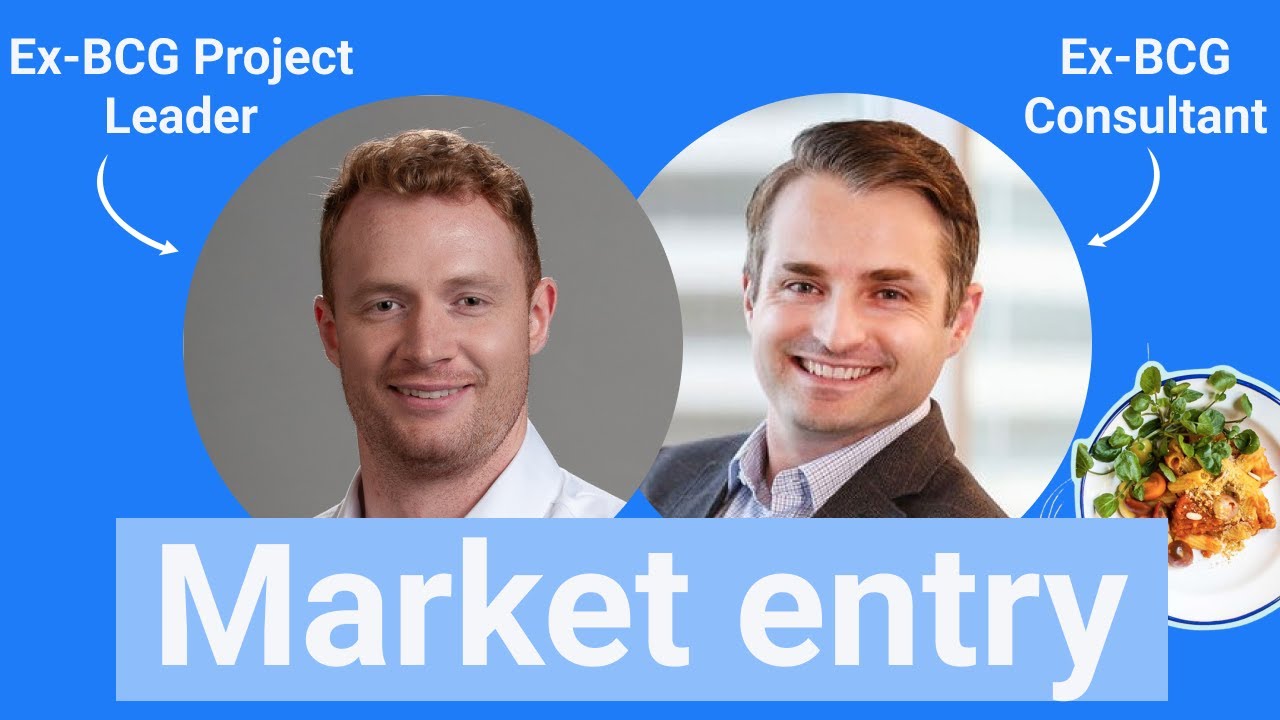 Market entry consulting case interview (w/ two ex-BCG consultants)