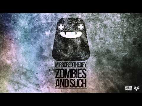 MIRRORED THEORY - Zombies And Such