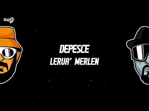 DEPESCE - Lerua' Merlen