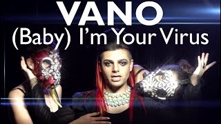 VANO | Baby I'm Your Virus (Official Video)