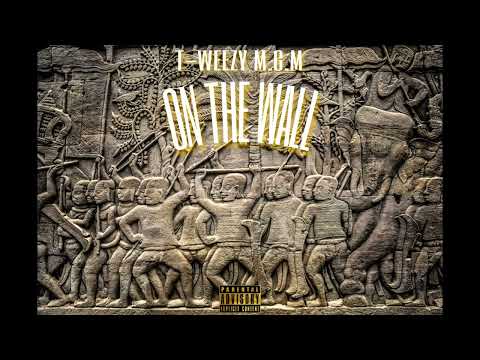 T-Weezy M.G.M - OTW (On The Wall)