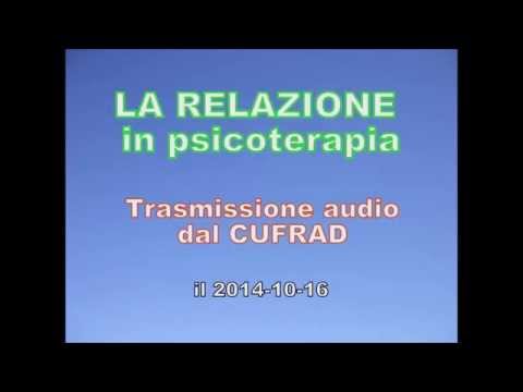 LA RELAZIONE IN PSICOTERAPIA. Trasmissione radio del 16 ottobre 2014.