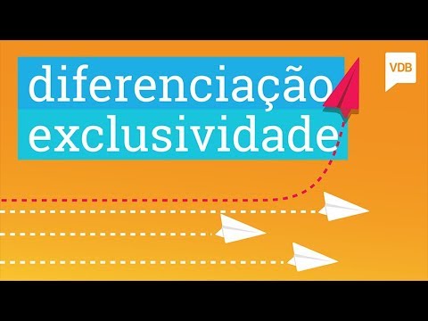 Diferenciação: a exclusividade na mente dos clientes