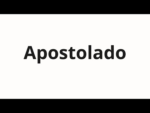 How to pronounce Apostolado