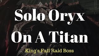 Destiny: A Titan Solos Oryx, The Taken King