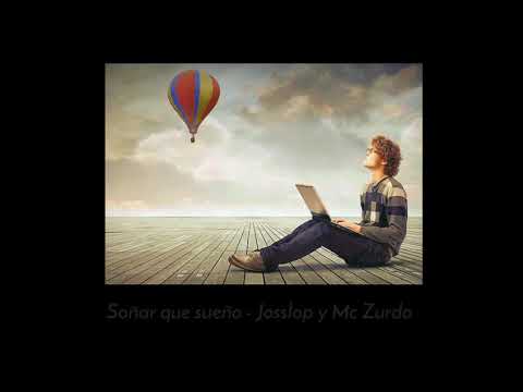 Soñar que sueño | Josslop | Mc Zurdo [Video Lyric]