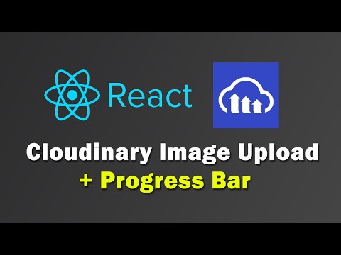 Cloudinary Image Upload with Progress Bar in ReactJS