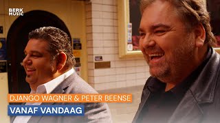 Django Wagner & Peter Beense - Vanaf Vandaag
