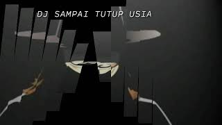 Download lagu dj sampai tutup usia terbaru mp3