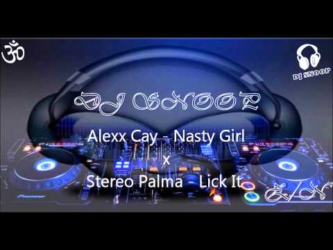 Alexx Cay Nasty Girl  x  Stereo Palma Lick It