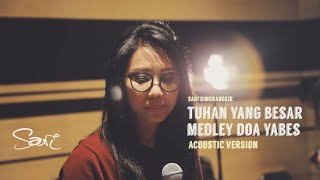 Sari Simorangkir - Tuhan Yang Besar Medley Doa Yabes (Acoustic Version)