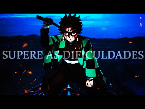 SUPERE AS DIFICULDADES! |TANJIRO KAMADO|  KIMETSU NO YAIBA - MOTIVAÇÃO