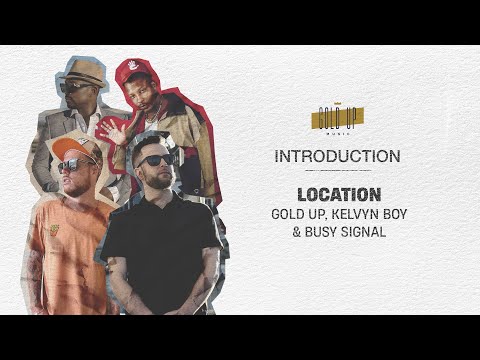 Gold Up, Kelvyn Boy & Busy Signal - Location (Official Audio)