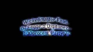 Wickedmaster Feat Dj Fegge o Digitunez - 100procent Partybåt