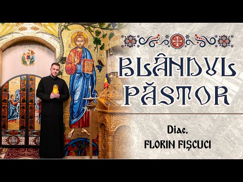 Blândul Păstor [Priceasnă] - Diac. Florin Fișcuci