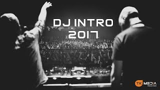 DJ Intro  Show Opener Intro  EDM Music 2k17