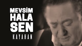 Kayahan - Mevsim Hala Sen (Video Klip)