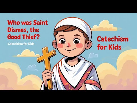 Who Was Saint Dismas, the Good Thief? | Catechism for Kids